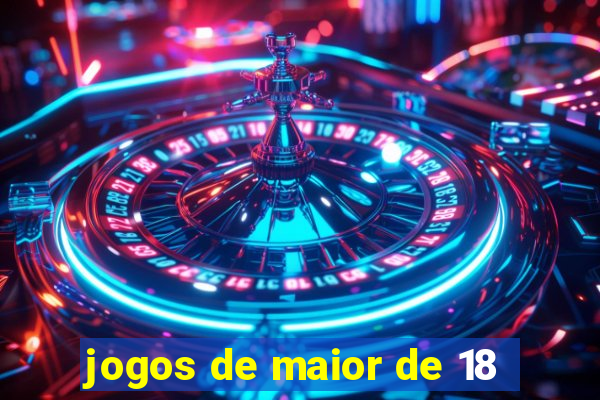 jogos de maior de 18